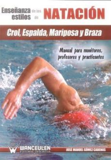 Enseñanza De Los Estilos De Natacion: Crol, Espalda, Mariposa Y B Raza
