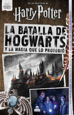 La Batalla De Hogwarts Y La Magia Que Lo Protegio