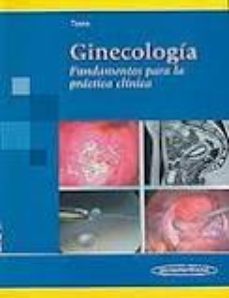 Ginecologia: Fundamentos Para La Practica Clinica