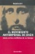 El Movimiento Antiimperial De Jesus: Jesus En Los Conflictos De S U Tiempo