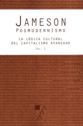 Posmodernismo: La Logica Cultural Del Capitalismo Avanzado Vol. 1 I