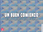 Un Buen Comienzo: Guia Para Promover La Lectura En La Infancia