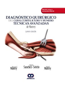 Diagnostico Quirurgico Del Codo, Cubito, Radio Y Humero. Tecnicas Avanzadas De Morrey + Acceso A Contenidos Online (5ª Ed.9