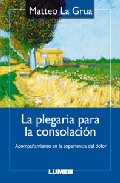 La Plegaria Para La Consolacion: Acompañamiento En La Experiencia Del Dolor