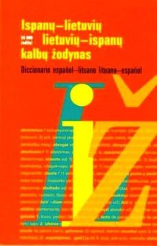 Ispanu-lietuviu Lietuviu-ispanu Kalbu Zodynas = Diccionario Españ Ol-lituano Español-lituano