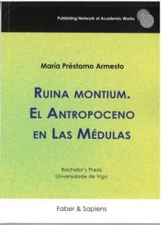 Ruina Montium. El Antropoceno En Las Médulas