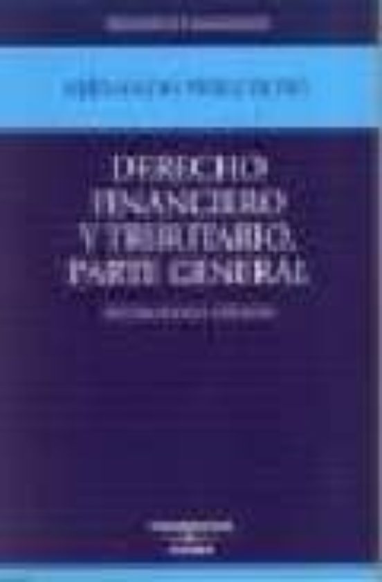 Derecho Financiero Y Tributario (4ª Ed): Parte General. Lecciones Adaptadas Al Eees (contiene Cd)