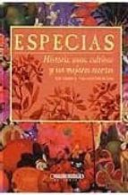 Especias: Historia, Usos, Cultivos Y Sus Mejores Recetas