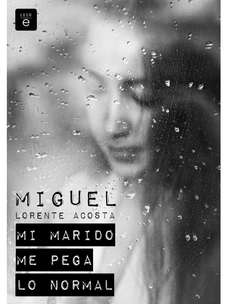 Mi Marido Me Pega Lo Normal. Agresion A La Mujer: Realidades Y Mi Tos